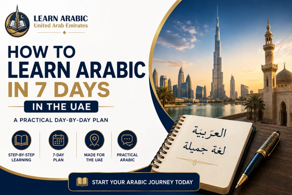 How to Learn Arabic in 7 Days in the UAE? – A Practical Day-by-Day Plan