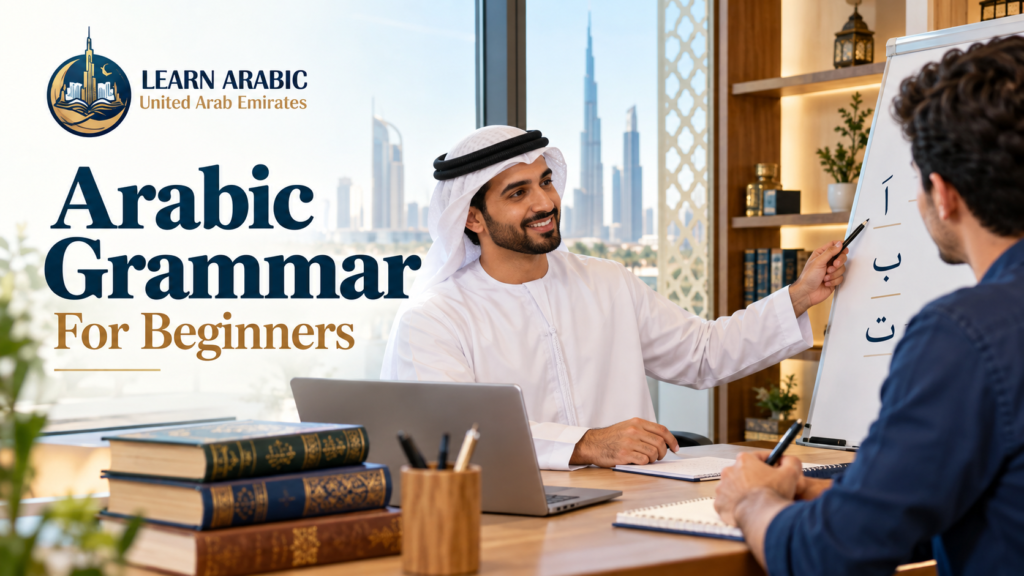 Arabic Grammar For Beginners – A Practical Starting Guide