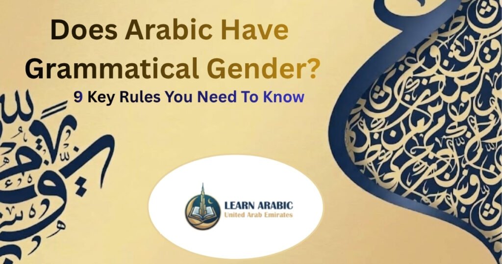 Does Arabic Have Grammatical Gender? 9 Easy Rules You Need To Know