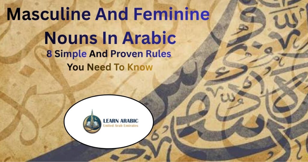 Masculine And Feminine Nouns In Arabic - 8 Simple And Proven Rules You Need To Know 1 Masculine-And-Feminine-Nouns-In-Arabic